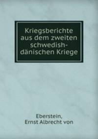 Kriegsberichte aus dem zweiten schwedish-danischen Kriege