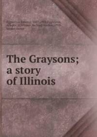 The Graysons; a story of Illinois