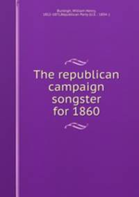 The republican campaign songster for 1860