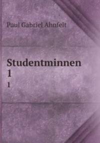 Studentminnen. 1