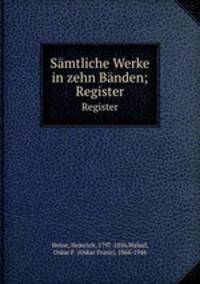 Smtliche Werke in zehn Bnden;. Register
