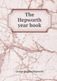 The Hepworth year book