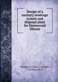 Design of a sanitary sewerage system and disposal plant for Homewood Illinois
