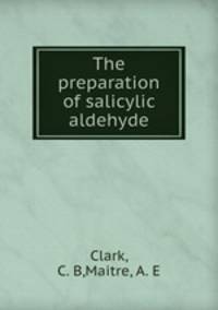 The preparation of salicylic aldehyde