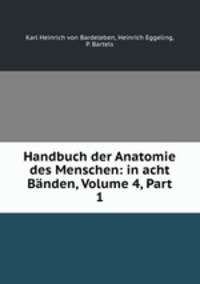 Handbuch der Anatomie des Menschen: in acht Banden, Volume 4, Part 1