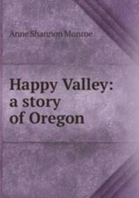 Happy Valley: a story of Oregon