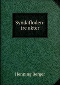 Syndafloden: tre akter