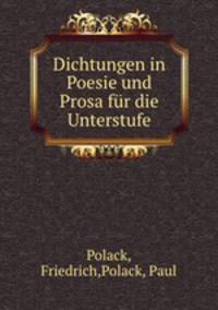 Dichtungen in Poesie und Prosa fur die Unterstufe