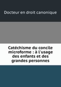 Catechisme du concile microforme : a l