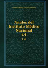 Anales del Instituto Mdico Nacional. t.4
