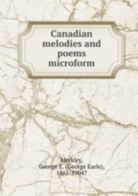 Canadian melodies and poems microform