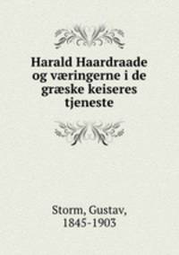 Harald Haardraade og v?ringerne i de gr?ske keiseres tjeneste