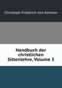 Handbuch der christlichen Sittenlehre, Volume 3