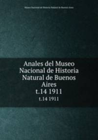 Anales del Museo Nacional de Historia Natural de Buenos Aires. t.14 1911