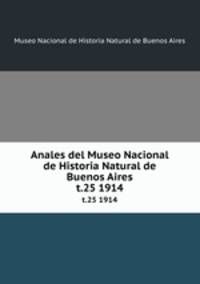 Anales del Museo Nacional de Historia Natural de Buenos Aires. t.25 1914