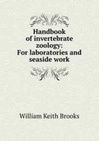 Handbook of invertebrate zoology: For laboratories and seaside work