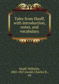Tales from Hauff, with introduction, notes, and vocabulary