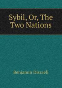 Sybil, Or, The Two Nations