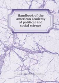 Handbook of the American academy of political and social science