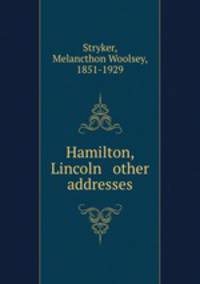 Hamilton, Lincoln & other addresses