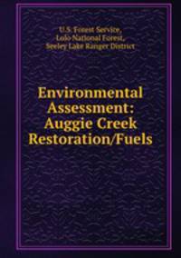 Environmental Assessment: Auggie Creek Restoration/Fuels