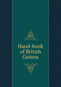 Hand-book of British Guiana