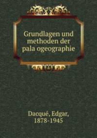 Grundlagen und methoden der palaogeographie