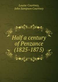 Half a century of Penzance (1825-1875)