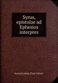 Syrus, epistolae ad Ephesios interpres