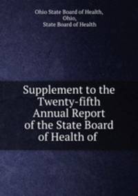 Supplement to the Twenty-fifth Annual Report of the State Board of Health of .