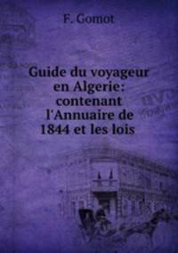 Guide du voyageur en Algerie: contenant l