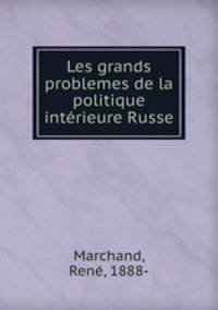 Les grands problemes de la politique interieure Russe