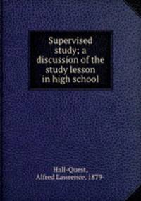 Supervised study; a discussion of the study lesson in high school