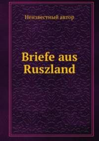 Briefe aus Ruszland