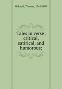 Tales in verse; critical, satirical, and humorous;