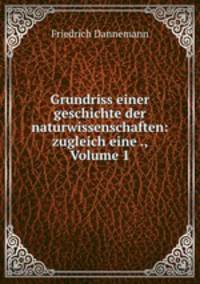 Grundriss einer geschichte der naturwissenschaften: zugleich eine ., Volume 1