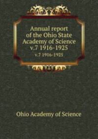 Annual report of the Ohio State Academy of Science. v.7 1916-1925