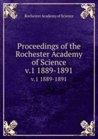 Proceedings of the Rochester Academy of Science. v.1 1889-1891