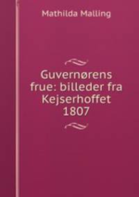 Guvernorens frue: billeder fra Kejserhoffet 1807
