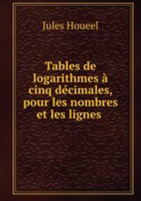 Tables de logarithmes a cinq decimales, pour les nombres et les lignes .