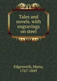 Tales and novels. with engravings on steel