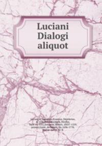Luciani Dialogi aliquot