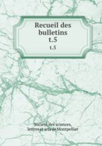 Recueil des bulletins. t.5