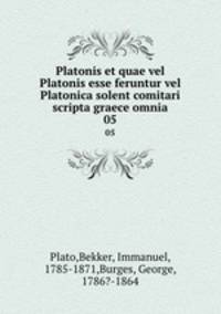 Platonis et quae vel Platonis esse feruntur vel Platonica solent comitari scripta graece omnia. 05