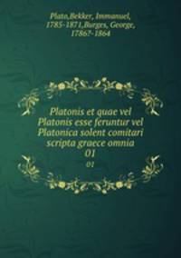 Platonis et quae vel Platonis esse feruntur vel Platonica solent comitari scripta graece omnia. 01