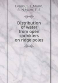 Distribution of water from open sprinklers on ridge poles