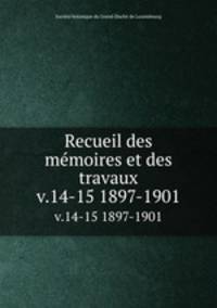 Recueil des mmoires et des travaux. v.14-15 1897-1901