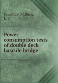 Power consumption tests of double deck bascule bridge