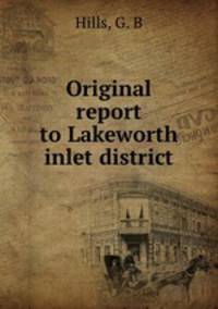 Original report to Lakeworth inlet district