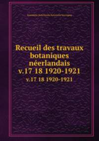 Recueil des travaux botaniques nerlandais. v.17 18 1920-1921
